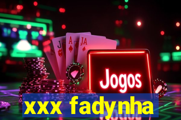 xxx fadynha